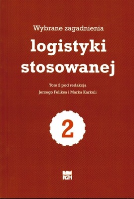 WYBRANE ZAGADNIENIA LOGISTYKI STOSOWANEJ Tom 2