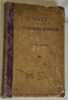 SZKICE I POSZUKIWANIA HISTORYCZNE- PUŁASKI, 1887