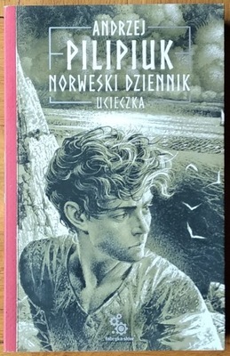 Andrzej Pilipiuk Norweski dziennik. Ucieczka