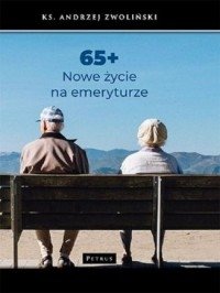 65+ Nowe życie na emeryturze ks. Andrzej Zwoli...