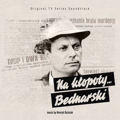 CD Henryk Kuźniak - Na kłopoty Bednarski