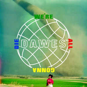 Dawes – We're All Gonna Die [CD]
