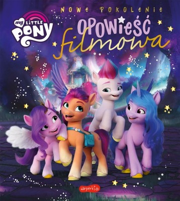 My Little Pony. Opowieść filmowa