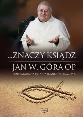 Znaczy ksiądz Jan W. Góra, Joanna Kubaszczyk