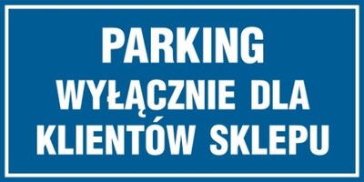 Znak tablica Parking wyłacznie dla klientów PCV