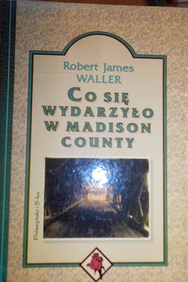 Co się wydarzyło w madison county - Waller