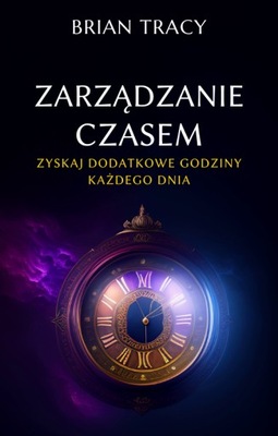 Zarządzanie czasem. Brian Tracy Audiobook