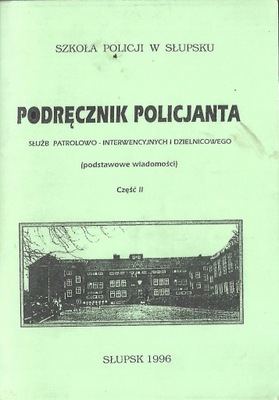 PODRĘCZNIK POLICJANTA SŁUŻB PATROLOWO - INTERWENCYJNYCH ... CZ. II