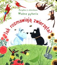 Jak rozmawiają zwierzęta?Ważne pytania z okienkami