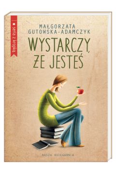 Wystarczy że jesteś Małgorzata Gutowska-Adamczyk