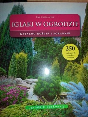 Iglaki w ogrodzie - Ewa Chojnowska