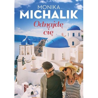 Odnajdę Cię Monika Michalik