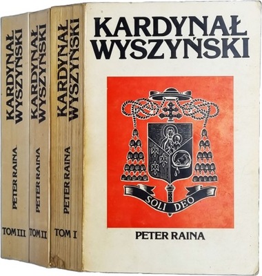 Raina Peter - Kardynał Wyszyński t. 1-3