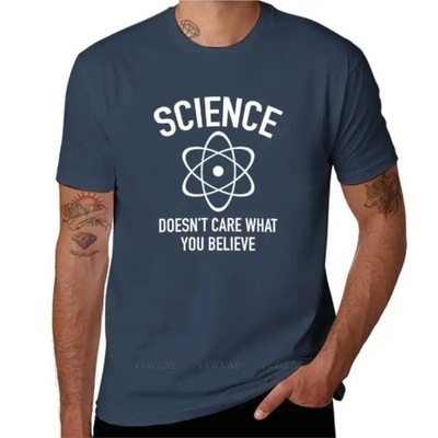 Science Doesn't Care What You Believe In cotton T-Shirt Koszulka