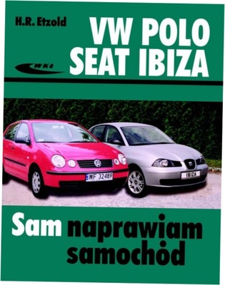 Volkswagen Polo Seat Ibiza. Sam naprawiam samochód