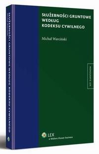 Ebook | Służebności gruntowe według kodeksu cywilnego - Michał Warciński