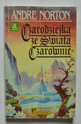 CZARODZIEJKA ZE ŚWIATA CZAROWNIC - ANDRE NORTON