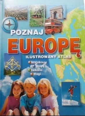 Poznaj Europę Ilustrowany atlas