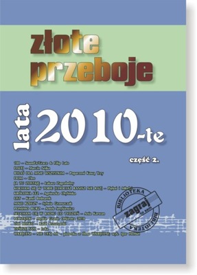 akordy ZŁOTE PRZEBOJE LATA 2010-TE cz. 2. nuty
