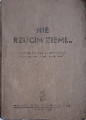 Nie rzucim ziemi Czytanka na ziemiach odzyskanych