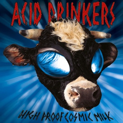 Acid Drinkers High Proof Cosmic Milk MMPCD 0050 98