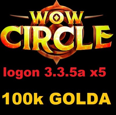 WoWCircle logon 3.3.5a x5 100K GOLDA 100 000 SZTUK ZŁOTA PRYWATNY SERWER