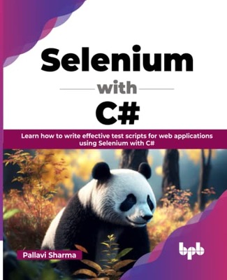 Sharma, Pallavi Selenium with C#: Learn how to write effective test scripts