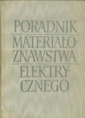 Poradnik materiałoznawstwa elektrycznego