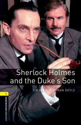 New Oxford Bookworms Library 1 Sherlock Holmes and the Duke´s Son Oxford Un