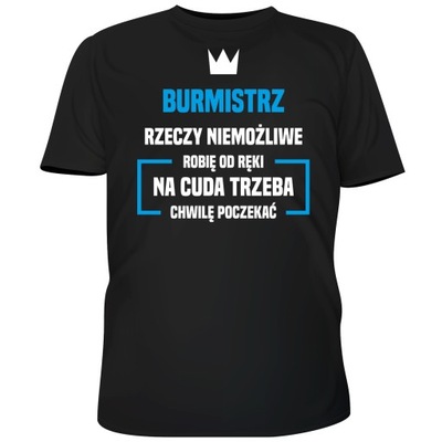 KOSZULKA BURMISTRZ NIEMOŻLIWE