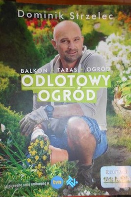 Odlotowy ogród - Dominik Strzelec