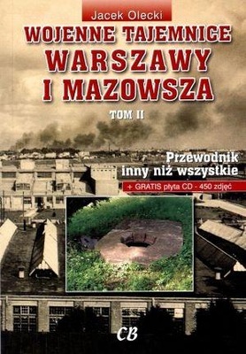 WOJENNE TAJEMNICE WARSZAWY I MAZOWSZA T.II JACEK OLECKI