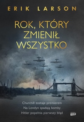 ROK KTÓRY ZMIENIŁ WSZYSTKO ERIK LARSON NOWA