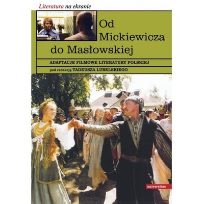 Od Mickiewicza do Masłowskiej. Adaptacje filmowe