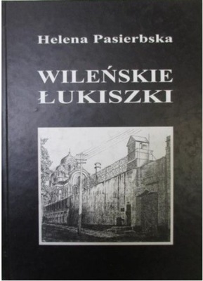 Wileńskie Łukiszki Helena Pasierbska