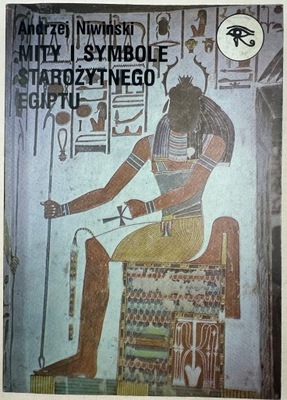 Mity i symbole starożytnego Egiptu Andrzej Niwiński
