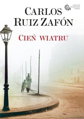 CIEŃ WIATRU, ZAFON CARLOS RUIZ