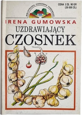 Irena Gumowska - Uzdrawiający czosnek
