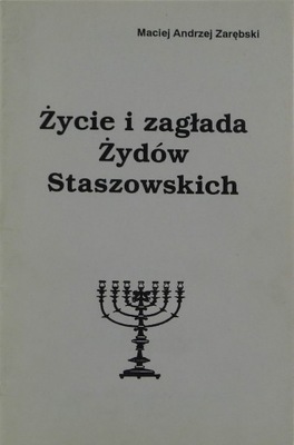 Życie i zagłada Żydów Staszowskich A. Zarębski