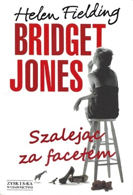 Dziennik Bridget Jones Szalejąc za facetem