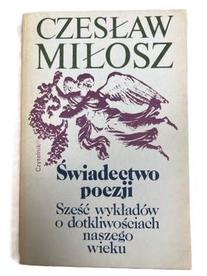 Świadectwo poezji - Czesław Miłosz