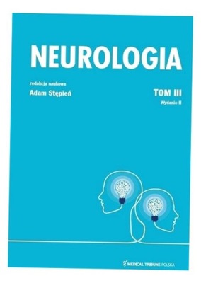 NEUROLOGIA T.3 WYD.2 RED. ADAM STĘPIEŃ
