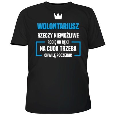 KOSZULKA WOLONTARIUSZ NIEMOŻLIWE