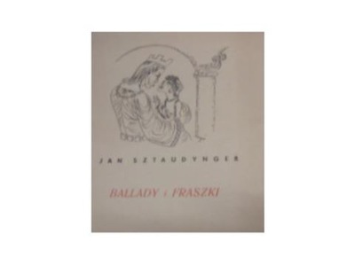 Ballady I Fraszki - J Sztaudynger