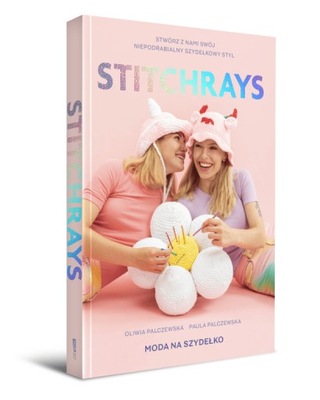 Stitchrays Moda na szydełko Oliwia Palczewska