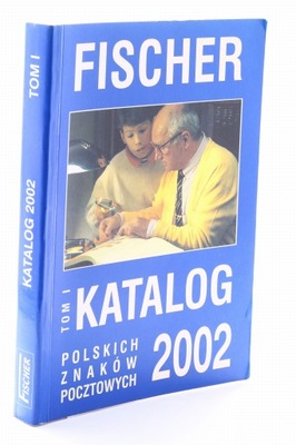 Katalog polskich znaków pocztowych 2002 tom I Fischer