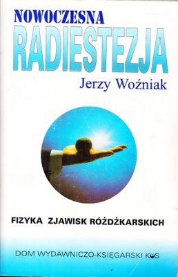 NOWOCZESNA RADIESTEZJA * JERZY WOŹNIAK