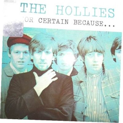 For Certain Because... - The Hollies