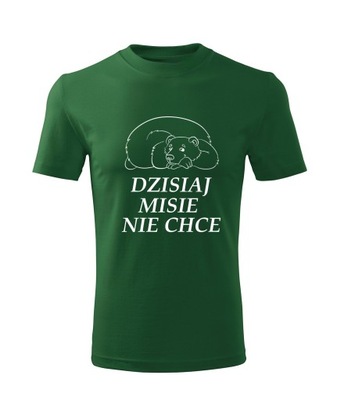 Koszulka T-shirt męska D398 DZISIAJ MI SIĘ NIE CHCE zielona rozm 3XL