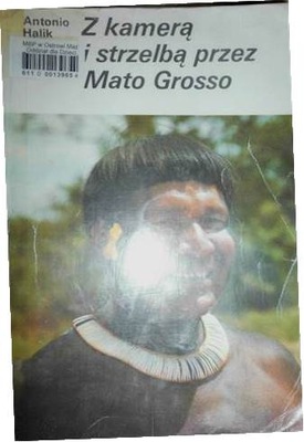 Z kamerą i strzelbą przez Mato Grosso - Halik